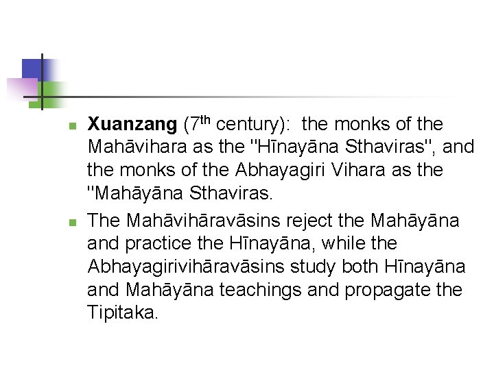  Xuanzang (7 th century): the monks of the Mahāvihara as the "Hīnayāna Sthaviras",