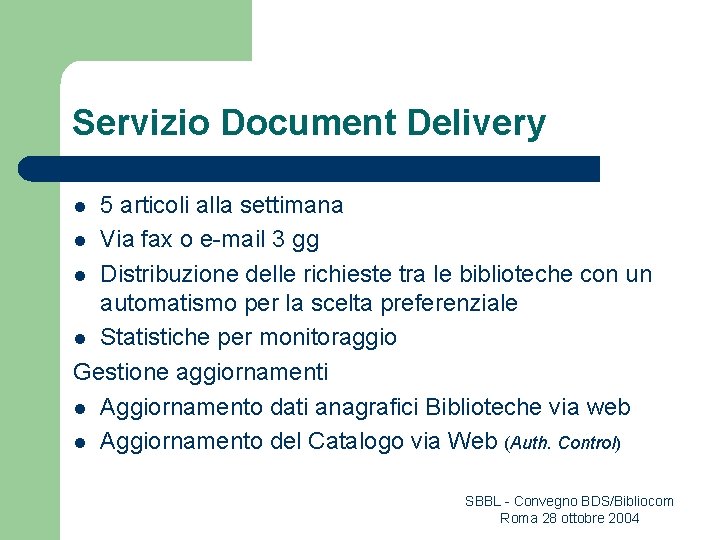 Servizio Document Delivery 5 articoli alla settimana l Via fax o e-mail 3 gg