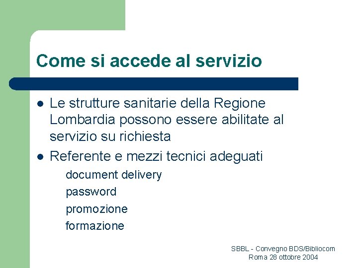Come si accede al servizio l l Le strutture sanitarie della Regione Lombardia possono