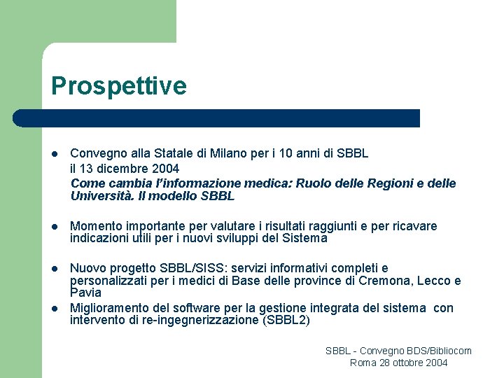 Prospettive l Convegno alla Statale di Milano per i 10 anni di SBBL il