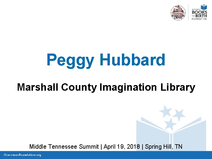 Peggy Hubbard Marshall County Imagination Library Middle Tennessee Summit | April 19, 2018 |