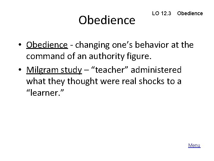 Obedience LO 12. 3 Obedience • Obedience - changing one’s behavior at the command