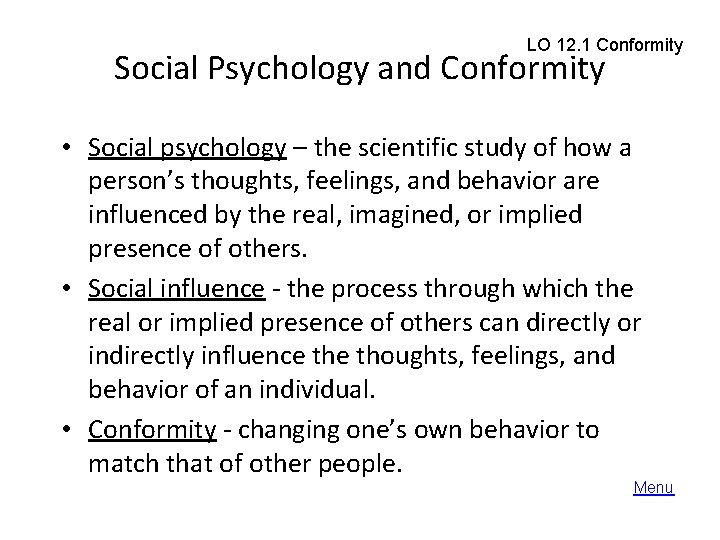 LO 12. 1 Conformity Social Psychology and Conformity • Social psychology – the scientific