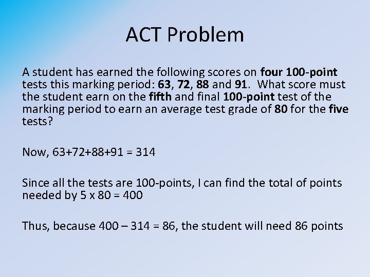 ACT Problem A student has earned the following scores on four 100 -point tests
