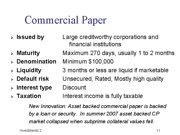 Commercial Paper Ø Ø Ø Ø Issued by Maturity Denomination Liquidity Default risk Interest