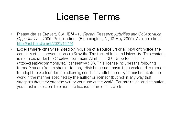 License Terms • • Please cite as Stewart, C. A. IBM – IU Recent