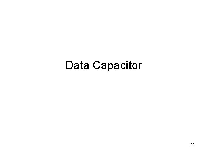 Data Capacitor 22 