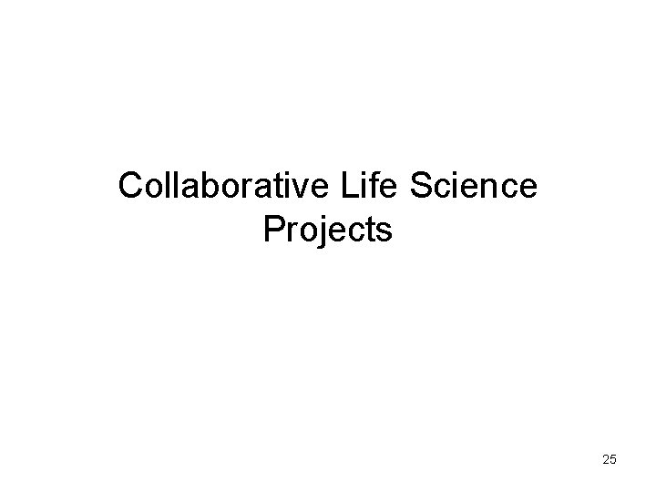Collaborative Life Science Projects 25 