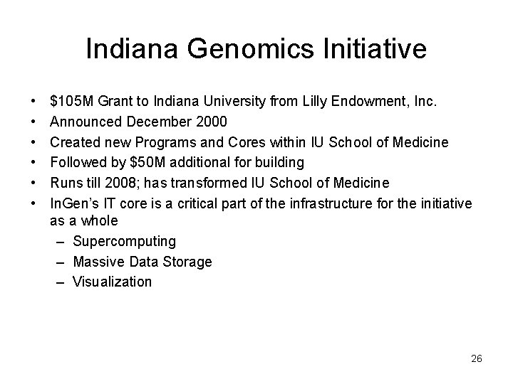 Indiana Genomics Initiative • • • $105 M Grant to Indiana University from Lilly