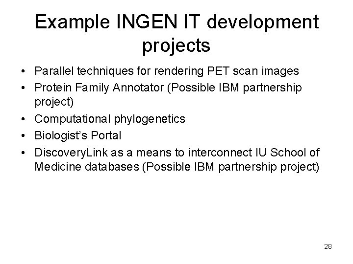 Example INGEN IT development projects • Parallel techniques for rendering PET scan images •