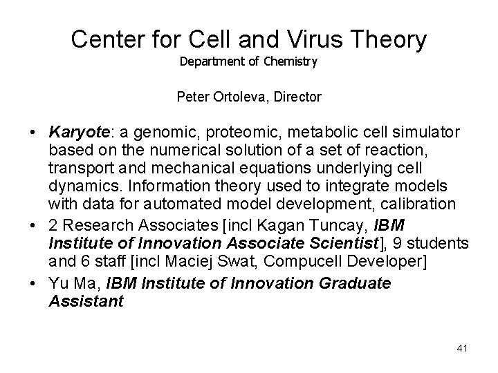 Center for Cell and Virus Theory Department of Chemistry Peter Ortoleva, Director • Karyote: