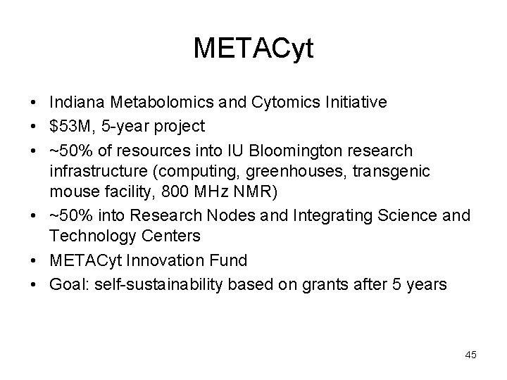 METACyt • Indiana Metabolomics and Cytomics Initiative • $53 M, 5 -year project •