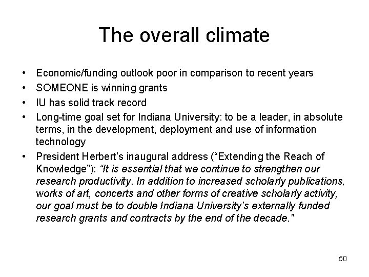 The overall climate • • Economic/funding outlook poor in comparison to recent years SOMEONE