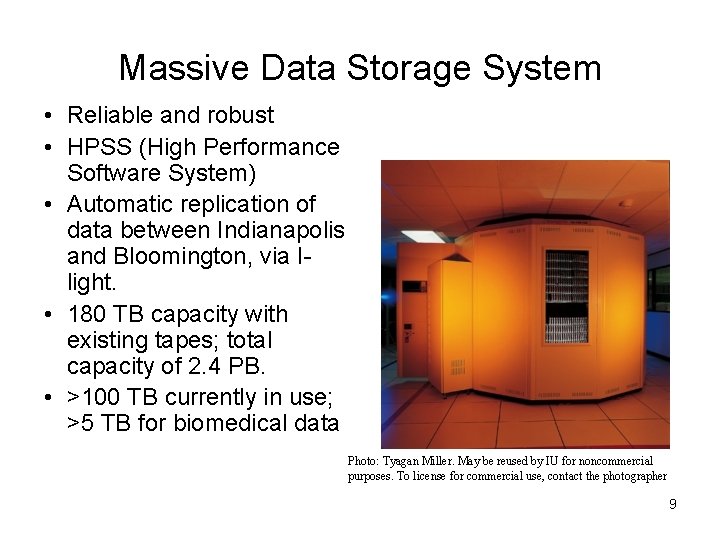 Massive Data Storage System • Reliable and robust • HPSS (High Performance Software System)