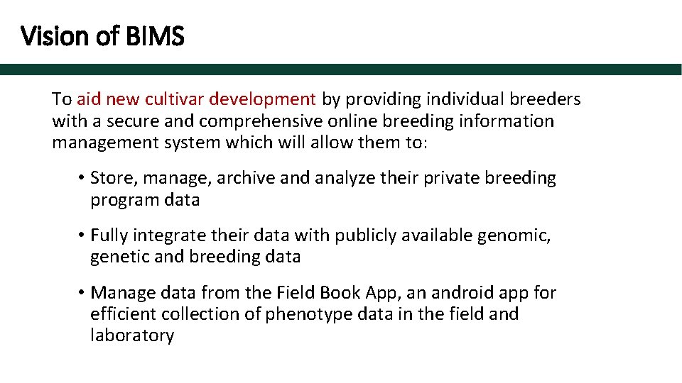 Vision of BIMS To aid new cultivar development by providing individual breeders with a