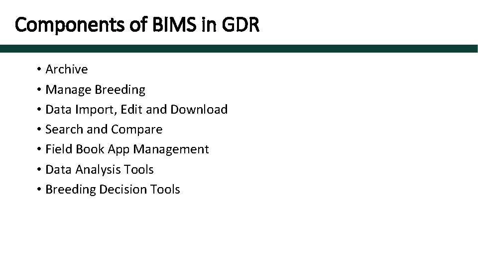 Components of BIMS in GDR • Archive • Manage Breeding • Data Import, Edit