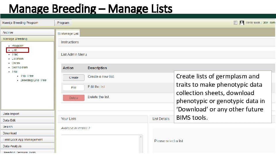 Manage Breeding – Manage Lists Create lists of germplasm and traits to make phenotypic