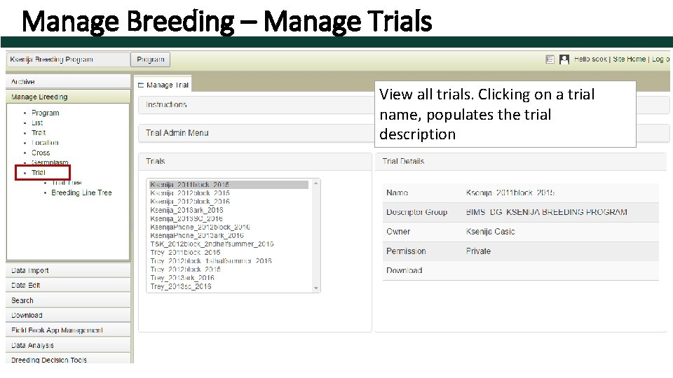 Manage Breeding – Manage Trials View all trials. Clicking on a trial name, populates