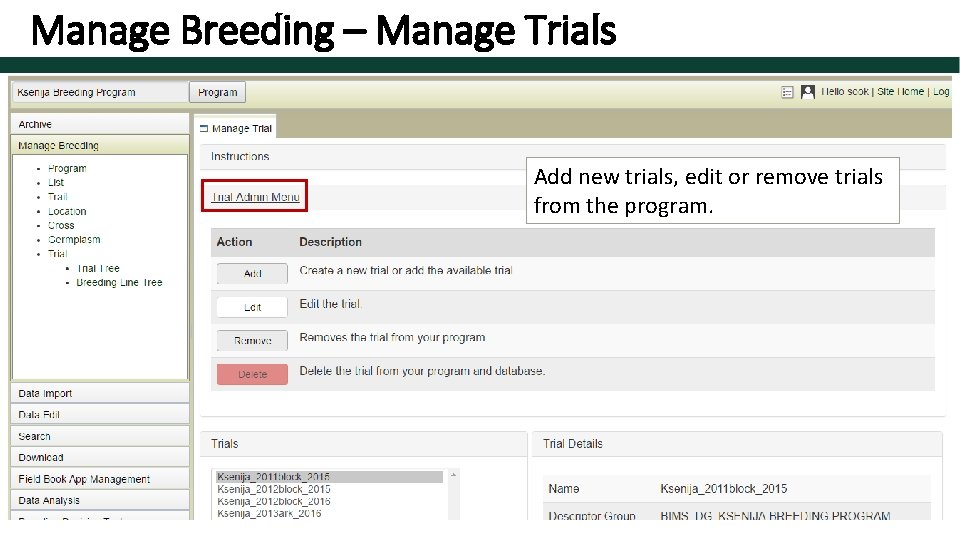 Manage Breeding – Manage Trials Add new trials, edit or remove trials from the