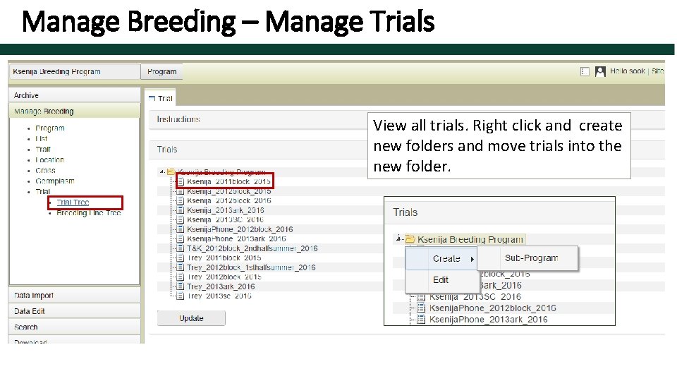 Manage Breeding – Manage Trials View all trials. Right click and create new folders