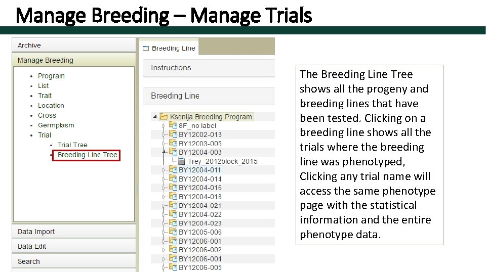 Manage Breeding – Manage Trials The Breeding Line Tree shows all the progeny and