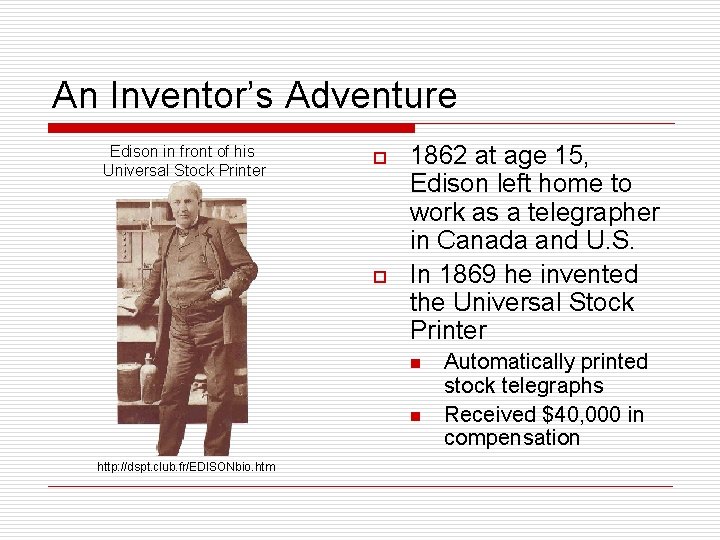 An Inventor’s Adventure Edison in front of his Universal Stock Printer o o 1862