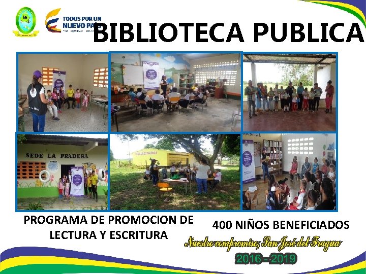 BIBLIOTECA PUBLICA PROGRAMA DE PROMOCION DE LECTURA Y ESCRITURA 400 NIÑOS BENEFICIADOS 