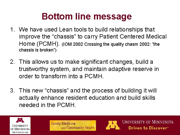 Bottom line message 1. We have used Lean tools to build relationships that improve