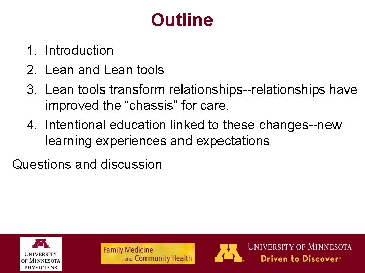 Outline 1. Introduction 2. Lean and Lean tools 3. Lean tools transform relationships--relationships have