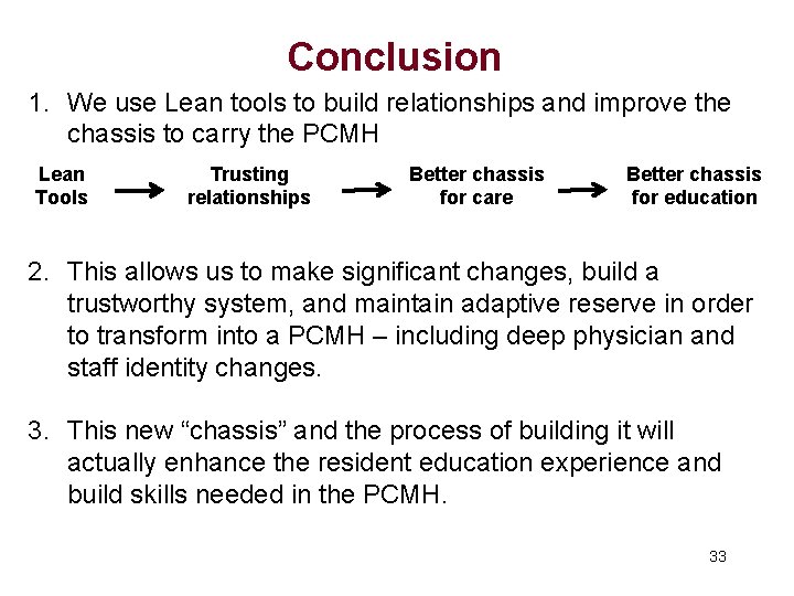 Conclusion 1. We use Lean tools to build relationships and improve the chassis to