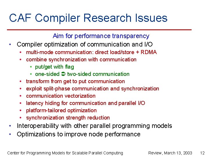 CAF Compiler Research Issues Aim for performance transparency • Compiler optimization of communication and