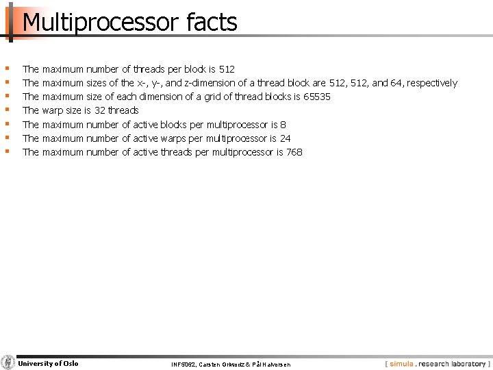 Multiprocessor facts § § § § The The maximum number of threads per block