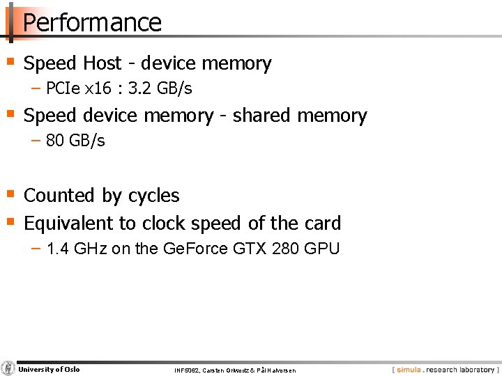 Performance § Speed Host - device memory − PCIe x 16 : 3. 2