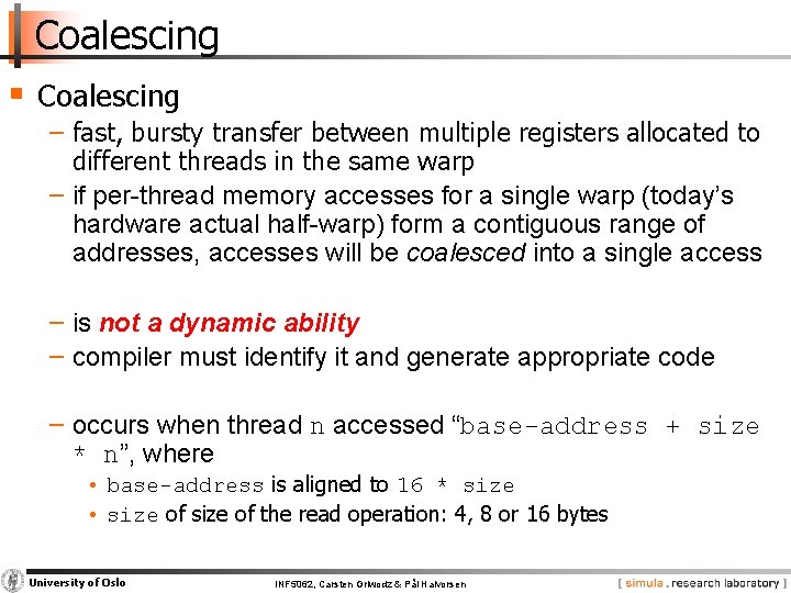 Coalescing § Coalescing − fast, bursty transfer between multiple registers allocated to different threads