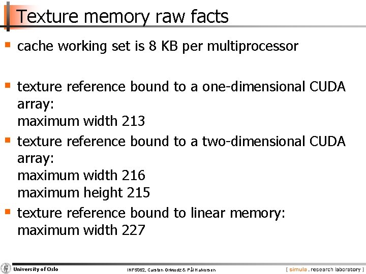 Texture memory raw facts § cache working set is 8 KB per multiprocessor §