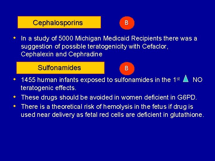Cephalosporins B • In a study of 5000 Michigan Medicaid Recipients there was a