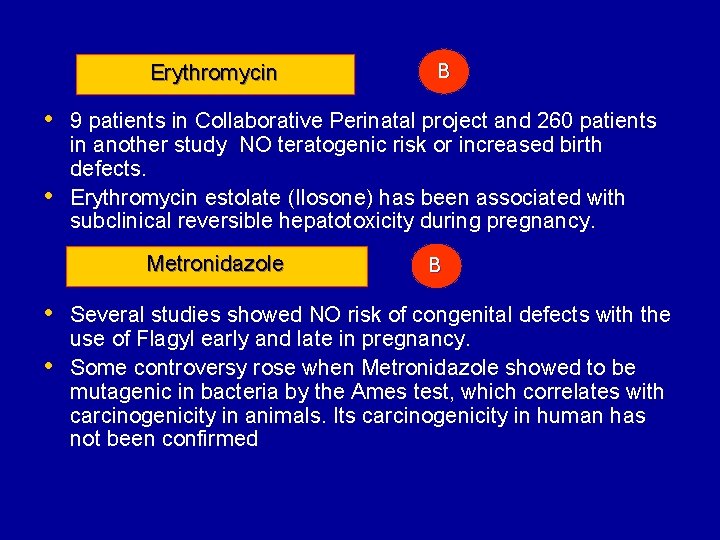 Erythromycin B • 9 patients in Collaborative Perinatal project and 260 patients • in