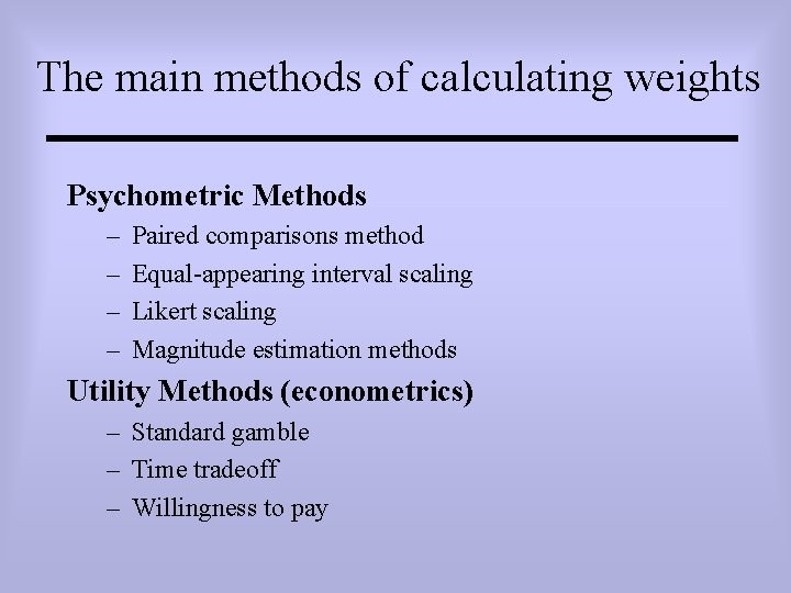 The main methods of calculating weights Psychometric Methods – – Paired comparisons method Equal-appearing