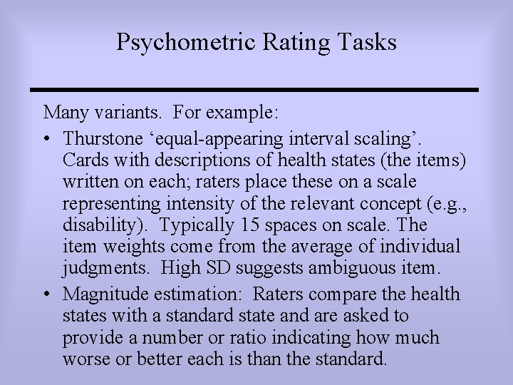 Psychometric Rating Tasks Many variants. For example: • Thurstone ‘equal-appearing interval scaling’. Cards with