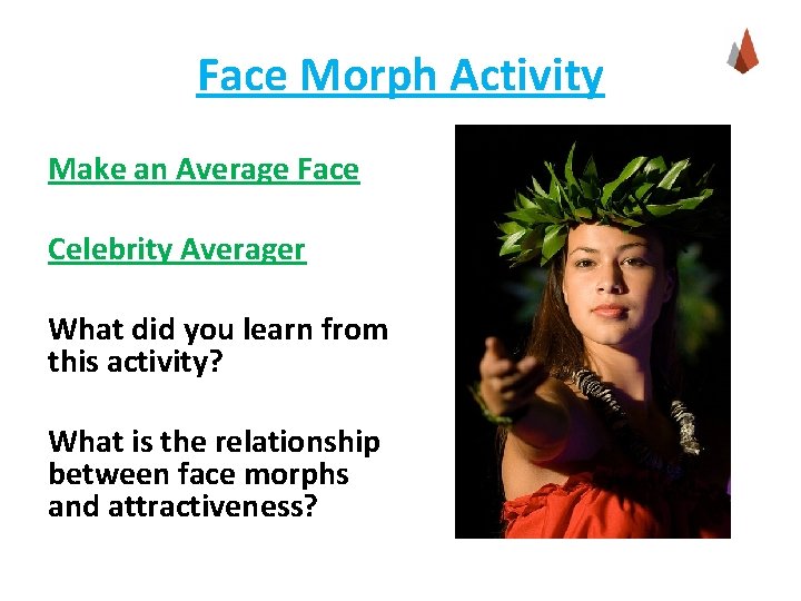 Face Morph Activity Make an Average Face Celebrity Averager What did you learn from
