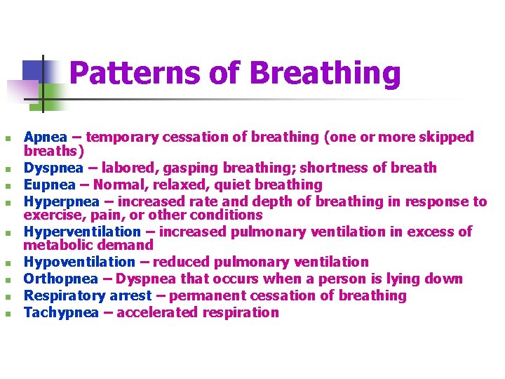 Patterns of Breathing n n n n n Apnea – temporary cessation of breathing