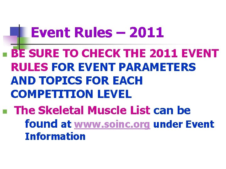 Event Rules – 2011 BE SURE TO CHECK THE 2011 EVENT RULES FOR EVENT