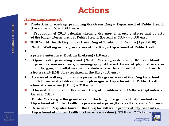 Actions Action implemented: Production of eco-bags promoting the Green Ring – Department of Public