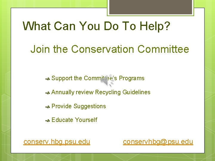 What Can You Do To Help? Join the Conservation Committee Support the Committee’s Programs