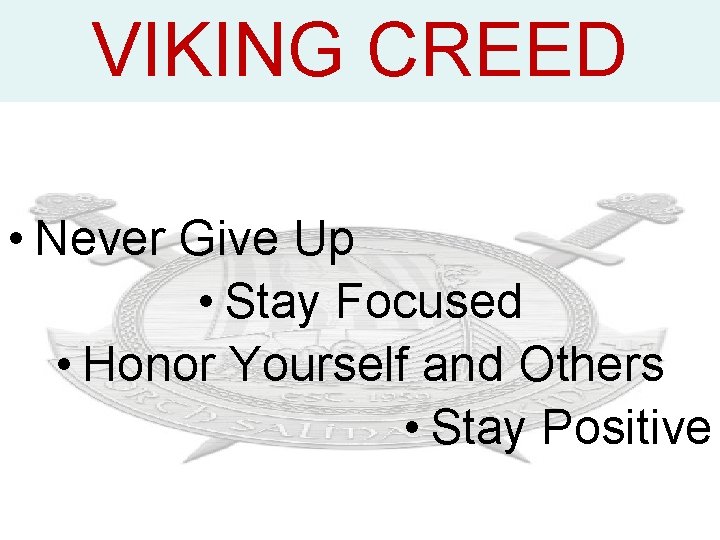 VIKING CREED • Never Give Up • Stay Focused • Honor Yourself and Others