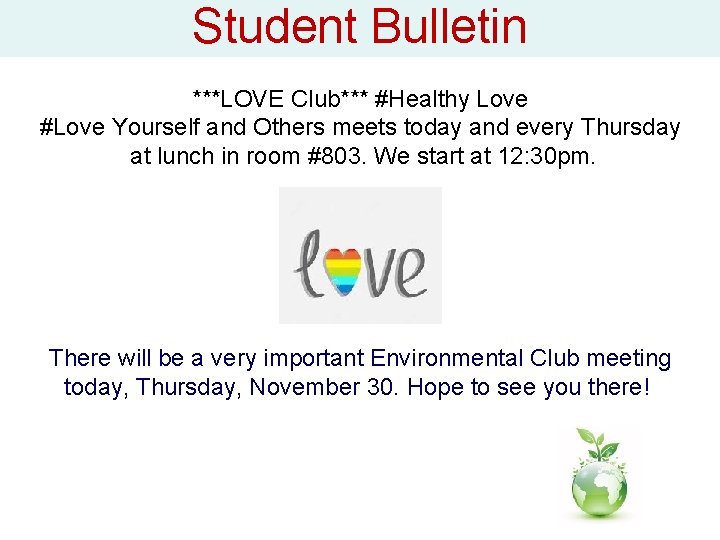 Student Bulletin ***LOVE Club*** #Healthy Love #Love Yourself and Others meets today and every