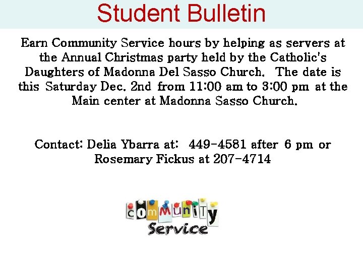 Student Bulletin Earn Community Service hours by helping as servers at the Annual Christmas