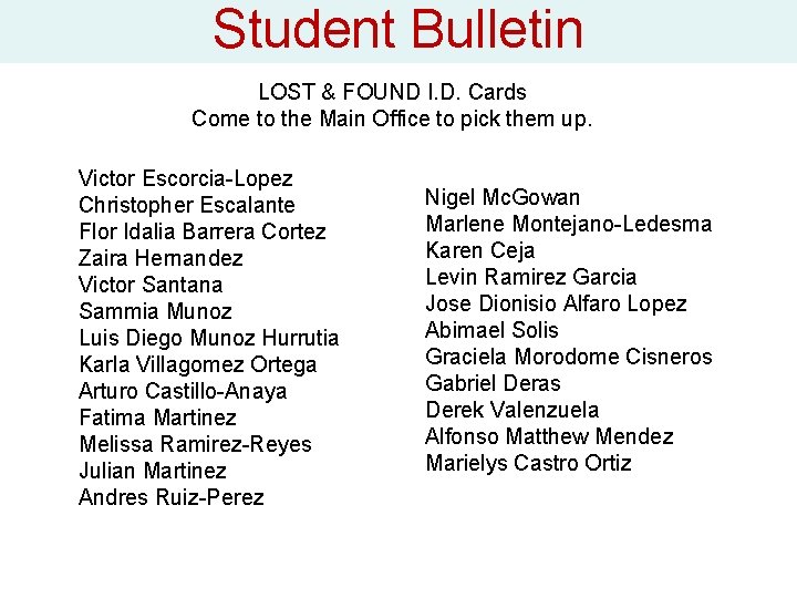 Student Bulletin LOST & FOUND I. D. Cards Come to the Main Office to