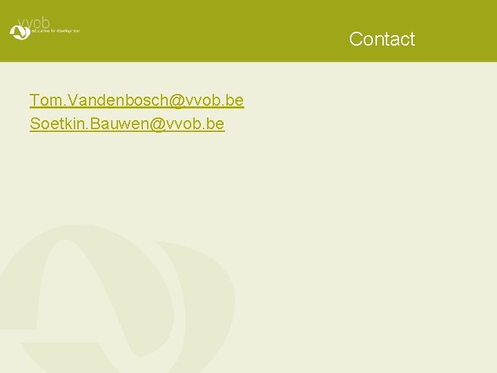 Contact Tom. Vandenbosch@vvob. be Soetkin. Bauwen@vvob. be 