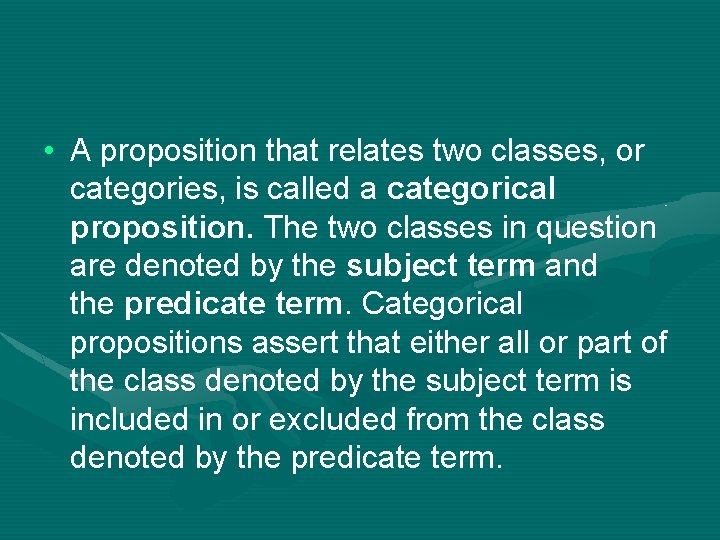  • A proposition that relates two classes, or categories, is called a categorical